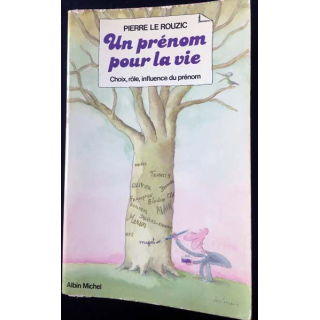 1. Un prénom pour la vie - choix, rôle, influence du prénom de Pierre Le Rouzic aux éditions Albin Michel
