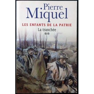 1. Les enfants de la patrie Tome 2 La tranchée de Pierre Miquel aux éditions Fayard