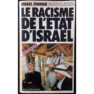 1. Le racisme de l'état d'Israël du Dr. Israël Shahak aux éditions Guy Authier