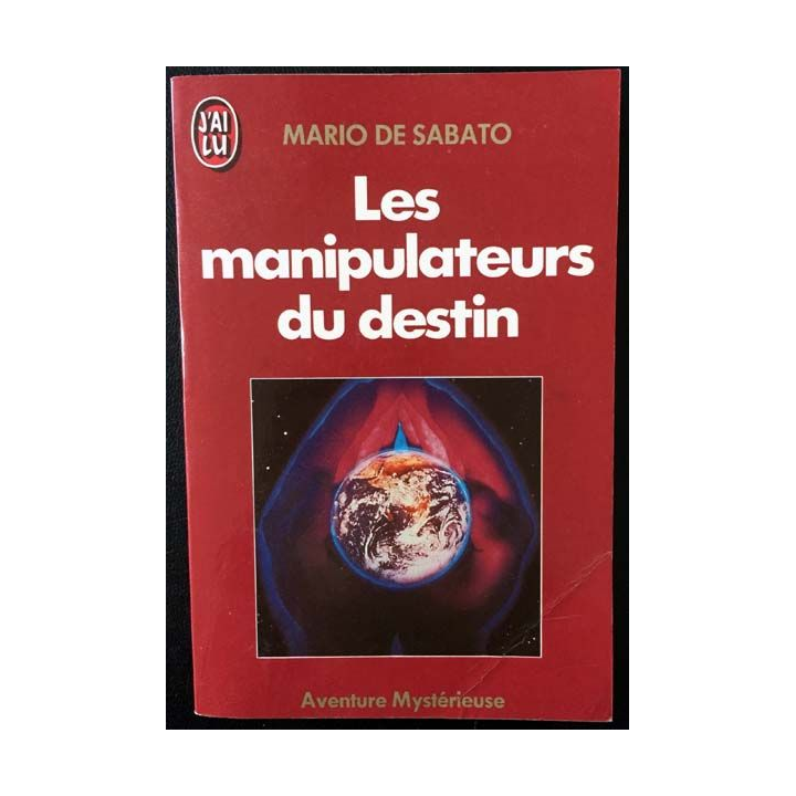 1. Les manipulateurs du destin de Mario De Sabato aux éditions J'ai lu
