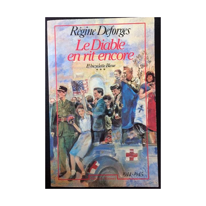 1. Le diable en rit encore Tome 3 La bicyclette bleue de Régine Deforges aux éditions Ramsay