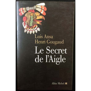 1. Le secret de l'Aigle de Luis Ansa et Henri Gougaud aux éditions Albin Michel