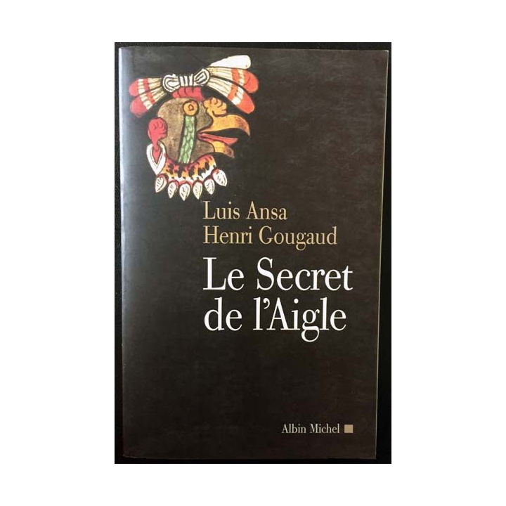 1. Le secret de l'Aigle de Luis Ansa et Henri Gougaud aux éditions Albin Michel