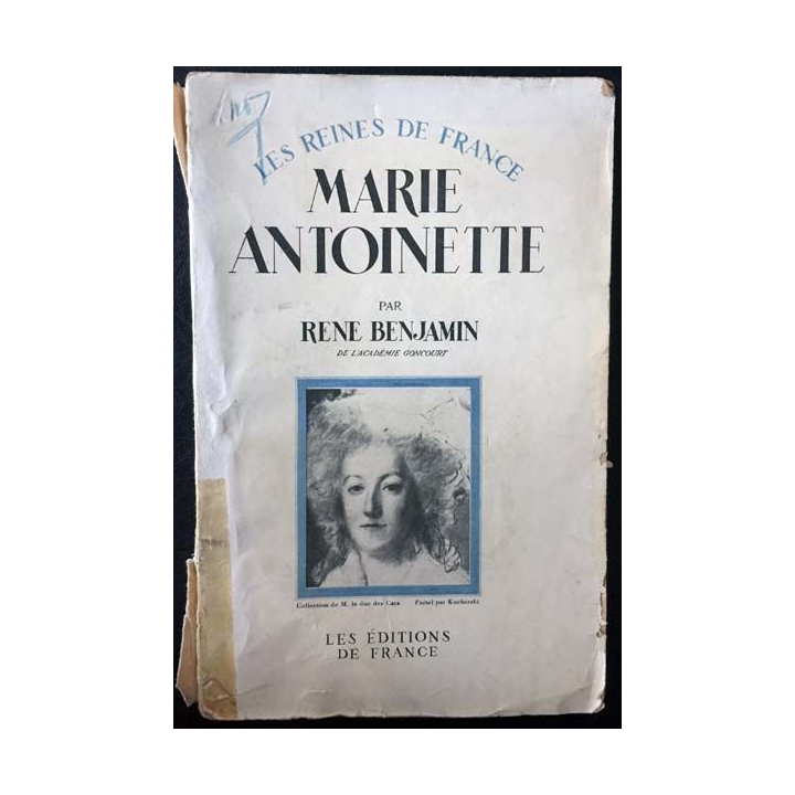 1. Marie-Antoinette par René Benjamin aux éditions de France 1940