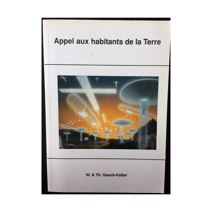 1. Appel aux habitants de la Terre de W. & Th. Gauch-Keller
