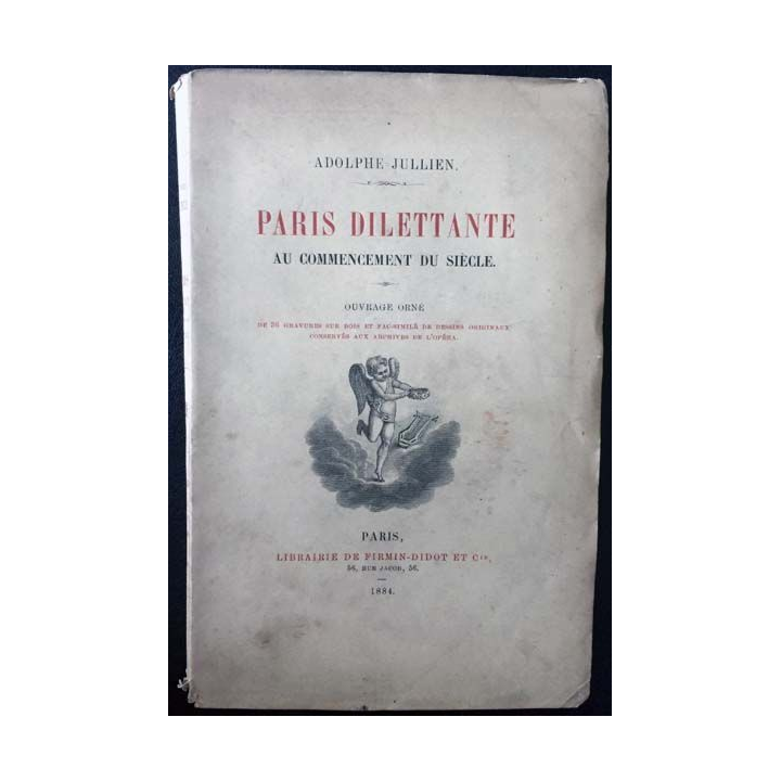 1. Paris Dilettante au commencement du siècle de Adolphe Jullien aux éditions librairie de Firmin-Didot et Cie 1884