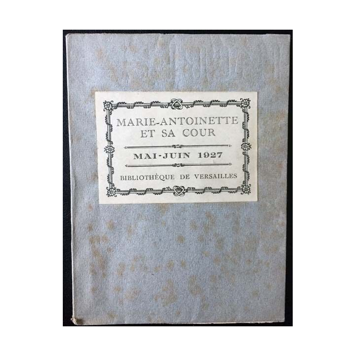1. Marie-Antoinette et sa cour Mai - Juin 1927