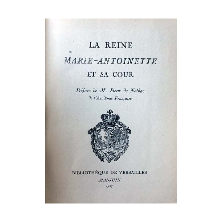 1. Marie-Antoinette et sa cour Mai - Juin 1927