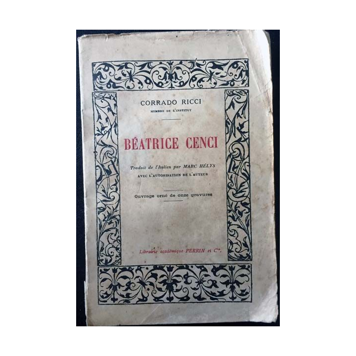 1. Béatrice Cenci de Corrado Ricci aux éditions librairie Perrin et Cie 1926