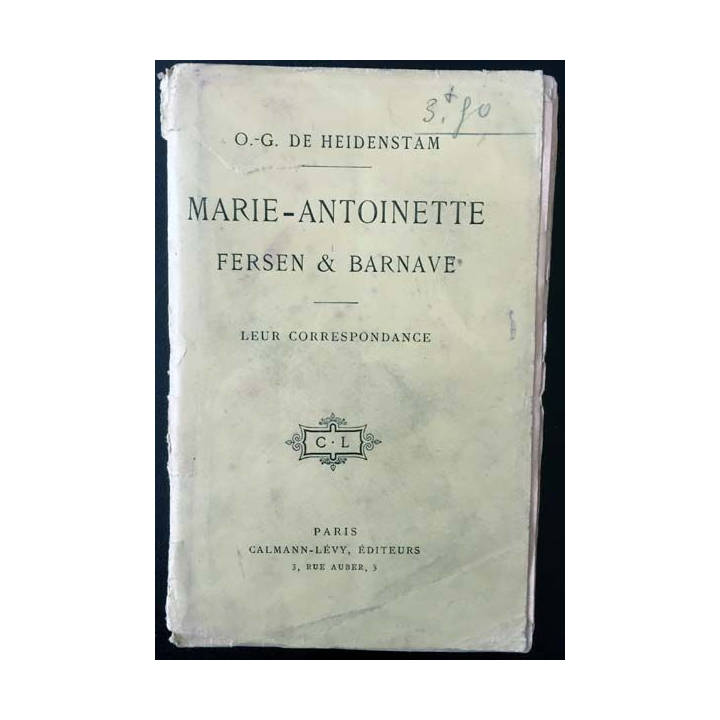 1. Marie-Antoinette Fersen & Barnave de O.-G. De Heidenstam aux éditions Calmann-Lévy 1913