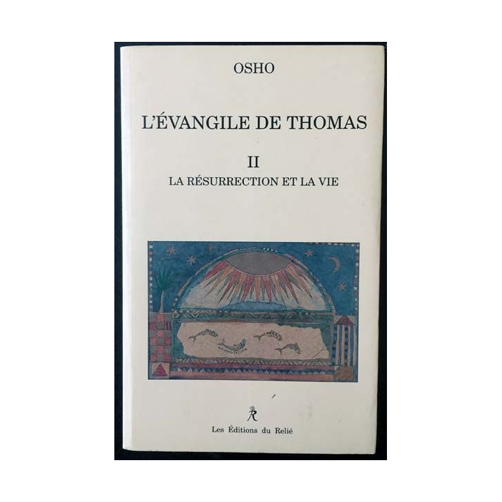 1. L'évangile de Thomas Tome II La résurrection et la vie de Osho aux éditions du Relié