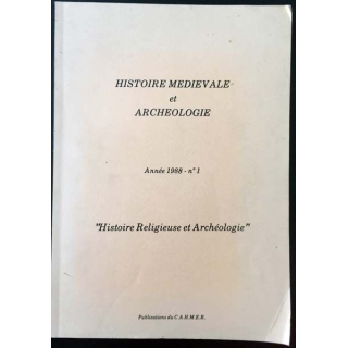 1. Histoire médiévale et archéologie - Année 1988 n°1 publications du C.A.H.M.E.R.
