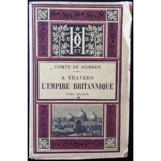 1. A travers l'empire Britannique Tome second par M. Le Comte de Hübner aux éditions librairie hachette 1889
