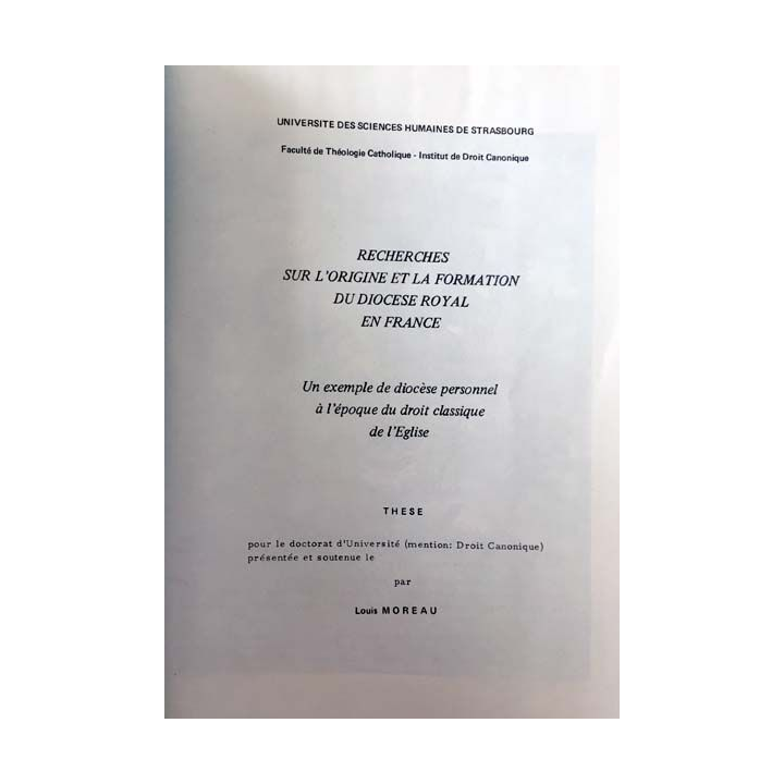 1. Recherches sur l'origine et la formation du diocese royal en France par Louis Moreau