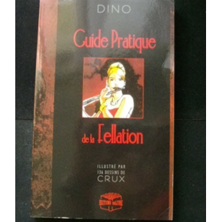 Guide pratique de la fellation écrit par Dino et dessiné par Crux