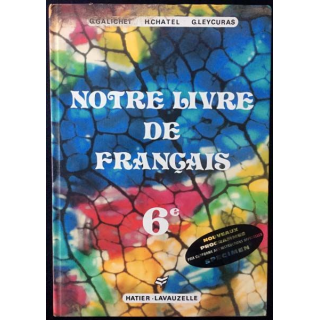 1. Notre livre de français 6ème de G. Galichet, H. Chatel et G. Leycuras aux éditions Hatier - Lavauzelle