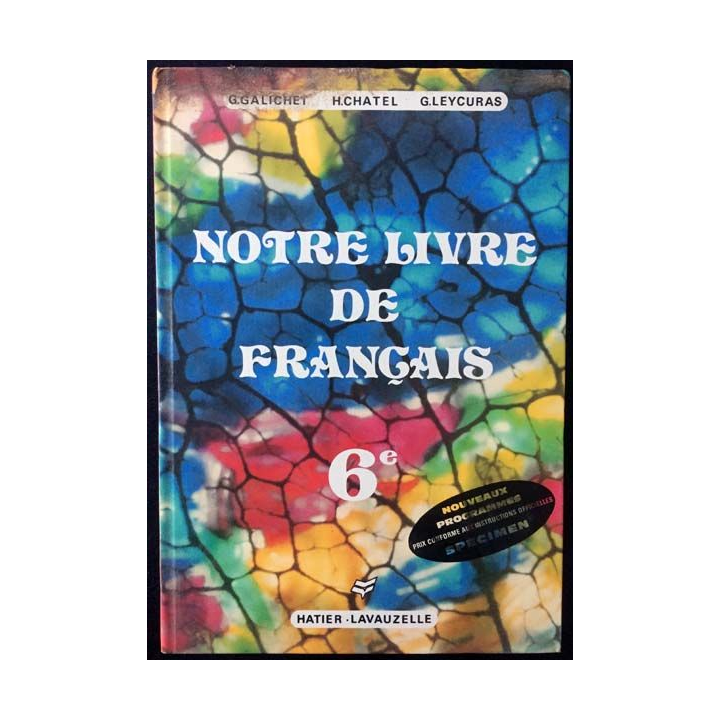 1. Notre livre de français 6ème de G. Galichet, H. Chatel et G. Leycuras aux éditions Hatier - Lavauzelle