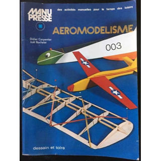 1. Aeromodelisme de Didier Carpentier et Joël Bachelet aux éditions Dessain et tolra