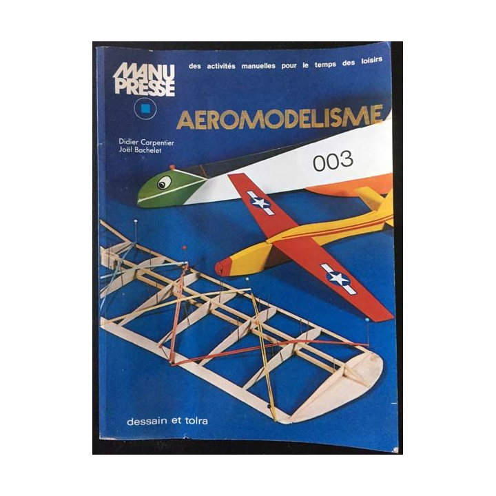 1. Aeromodelisme de Didier Carpentier et Joël Bachelet aux éditions Dessain et tolra