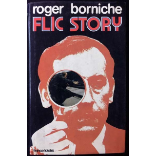 1. Flic Story de Roger Borniche aux éditions France-loisirs