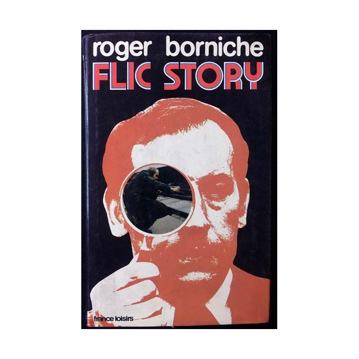 1. Flic Story de Roger Borniche aux éditions France-loisirs