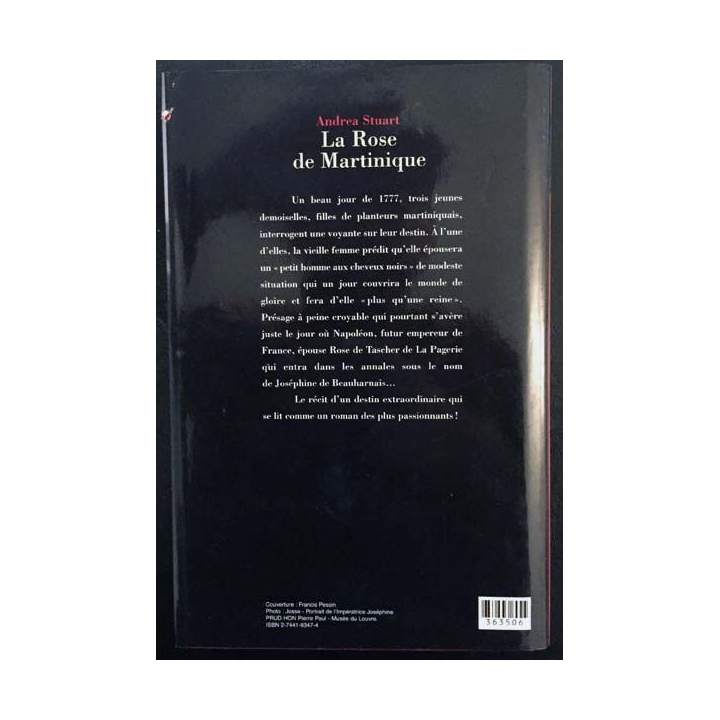 1. La Rose de Martinique - La vie de Joséphine de Beauharnais de Andrea Stuart aux éditions France loisirs