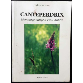 1. Canteperdrix Hommage mitigé à Paul Arene de Hélène Richier aux éditions Delos