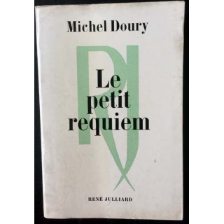 1. Le petit requiem de Michel Doury aux éditions René Julliard 1972
