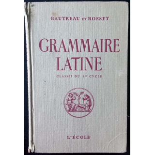 1. Grammaire latine classes du 1er cycle de Gautreau et Rosset aux éditions de L'école