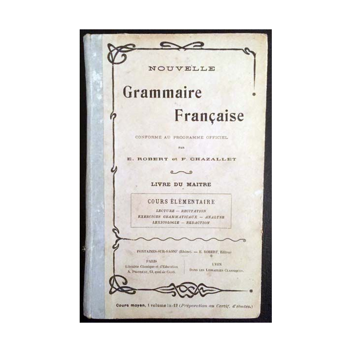 1. Nouvelle grammaire française par E. Robert et Chazallet aux éditions Librairie Classique et d'Education