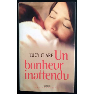 1. Un bonheur inattendu de Lucy Clare aux éditions France loisirs