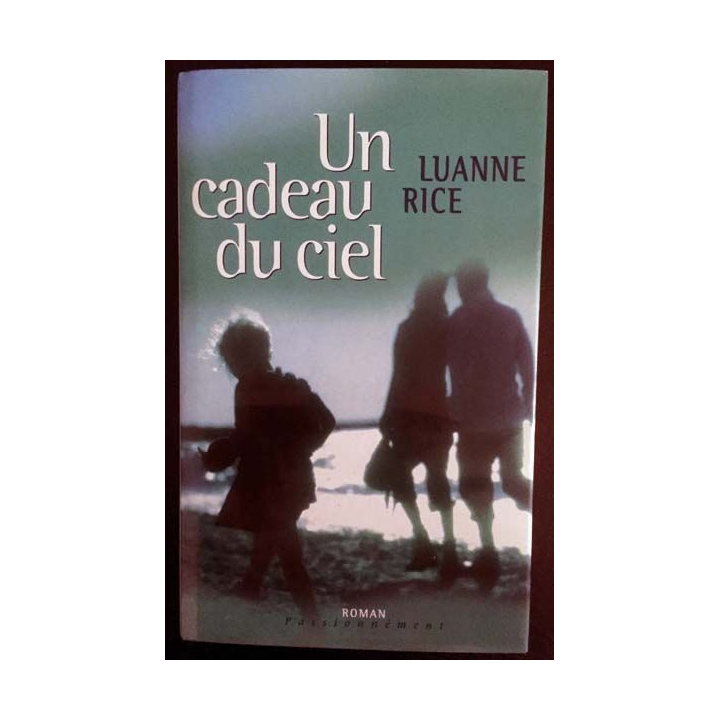 1. Un cadeau du ciel de Luanne Rice aux éditions France loisirs