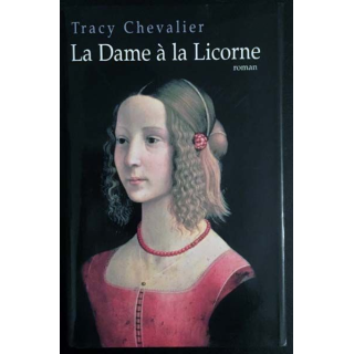 1. La Dame à la Licorne de Tracy Chevalier aux éditions France loisirs