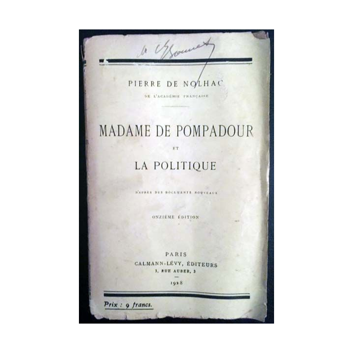 1. Madame de Pompadour et la politique de Pierre de Nolhac aux éditions Calmann-Lévy 1928