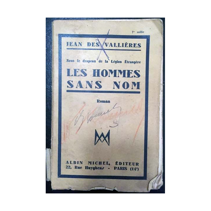 1. Sous le drapeau de la légion étrangère Les hommes sans nom de Jean des Vallières aux éditions Albin Michel 1933