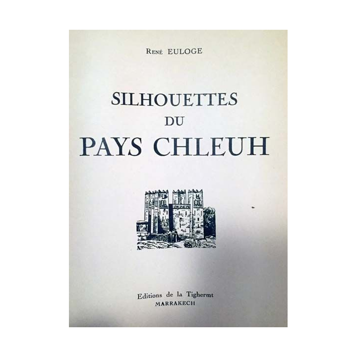1. Silhouettes du pays Chleuh de René Euloge aux éditions de la Tighermt