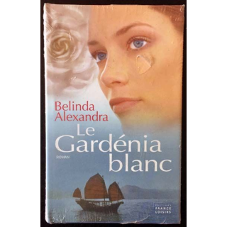 1. Le Gardénia blanc de Belinda Alexandra aux éditions France loisirs