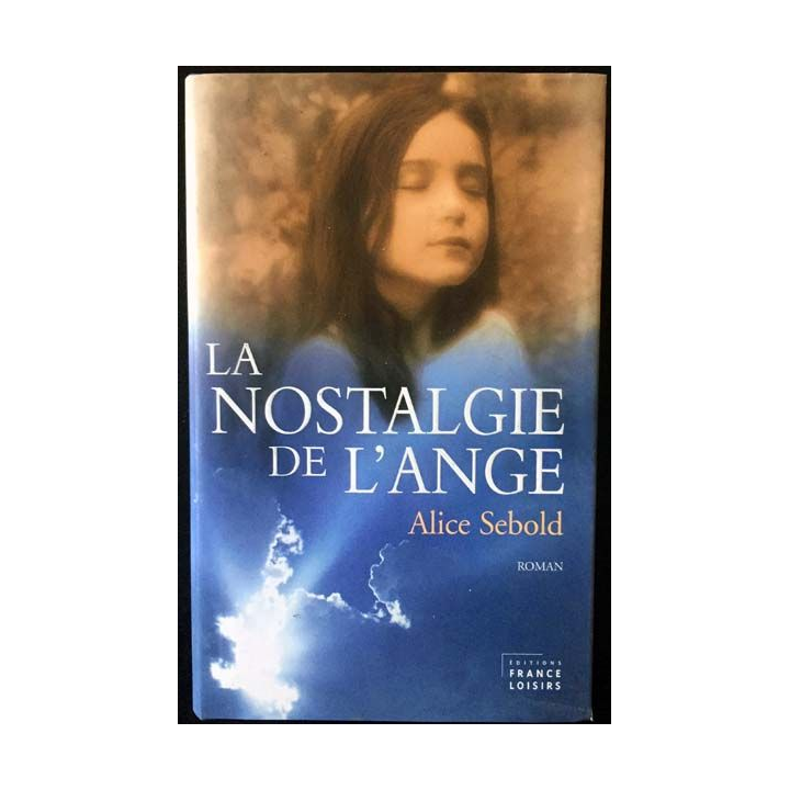 1. La nostalgie de l'ange de Alice Sebold aux éditions France loisirs