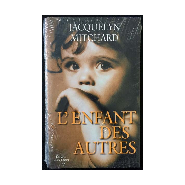 1. L'enfant des autres de Jacquelyn Mitchard aux éditions France loisirs