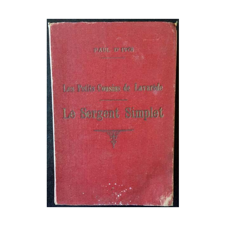 1. Les Petits Cousins de Lavarède - Le Sergent Simplet de Paul D'Ivoi