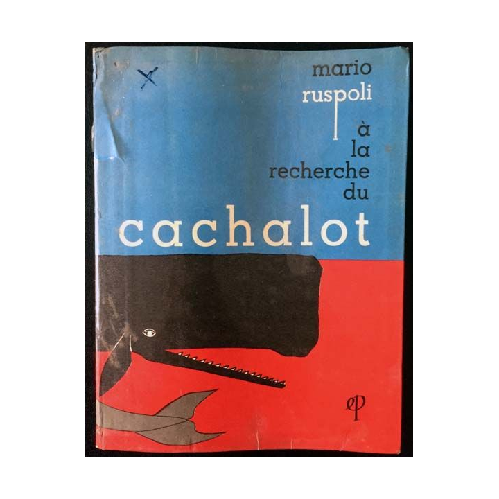 1. A la recherche du cachalot de Mario Ruspoli aux éditions de Paris