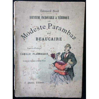 1. Aventure incroyable & Véridique de modeste Parambaz de Beaucaire de Édouard Noël aux éditions E. Dentu