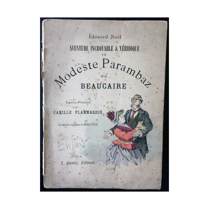 1. Aventure incroyable & Véridique de modeste Parambaz de Beaucaire de Édouard Noël aux éditions E. Dentu