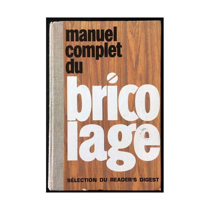 1. Manuel complet du bricolage aux éditions Sélection du Reader's Digest