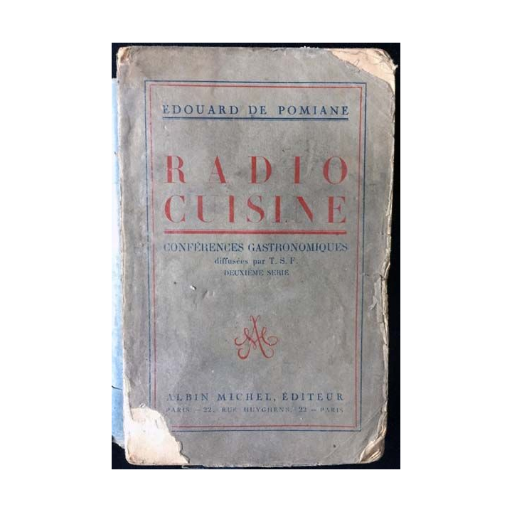 1. Radio-cuisine Chroniques gastronomiques diffusées par T.S.F de Édouard de Pomiane aux éditions Albin Michel