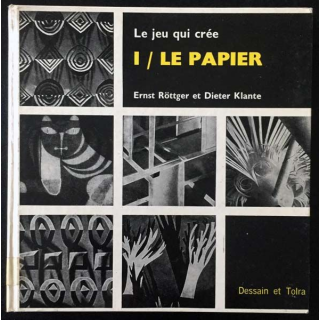1. Le jeu qui crée 1/ Le papier de Ernst Röttger et Dieter Klante aux éditions Dessain et Tolra