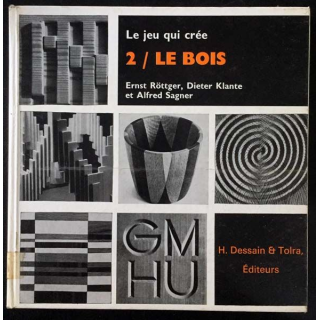 1. Le jeu qui crée 2/ Le bois de Ernst Röttger, Dieter Klante et Alfred Sagner aux éditions Dessain et Tolra