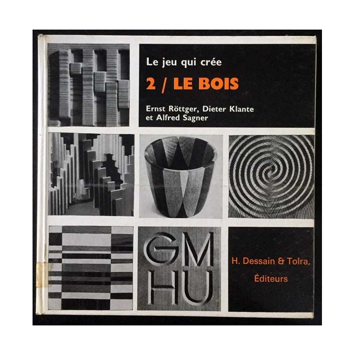 1. Le jeu qui crée 2/ Le bois de Ernst Röttger, Dieter Klante et Alfred Sagner aux éditions Dessain et Tolra