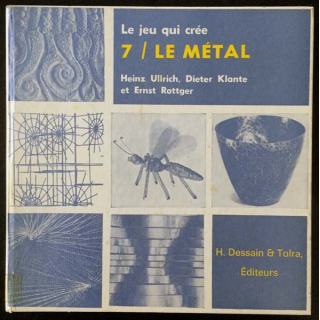 1. Le jeu qui crée 7/ Le métal de Heinz Ullrich, Dieter Klante et Ernst Rottger aux éditions Dessain et Tolra