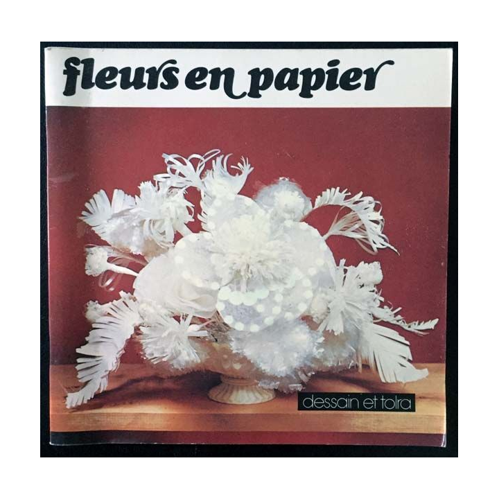 1. Fleurs en papier aux éditions Dessain et tolra